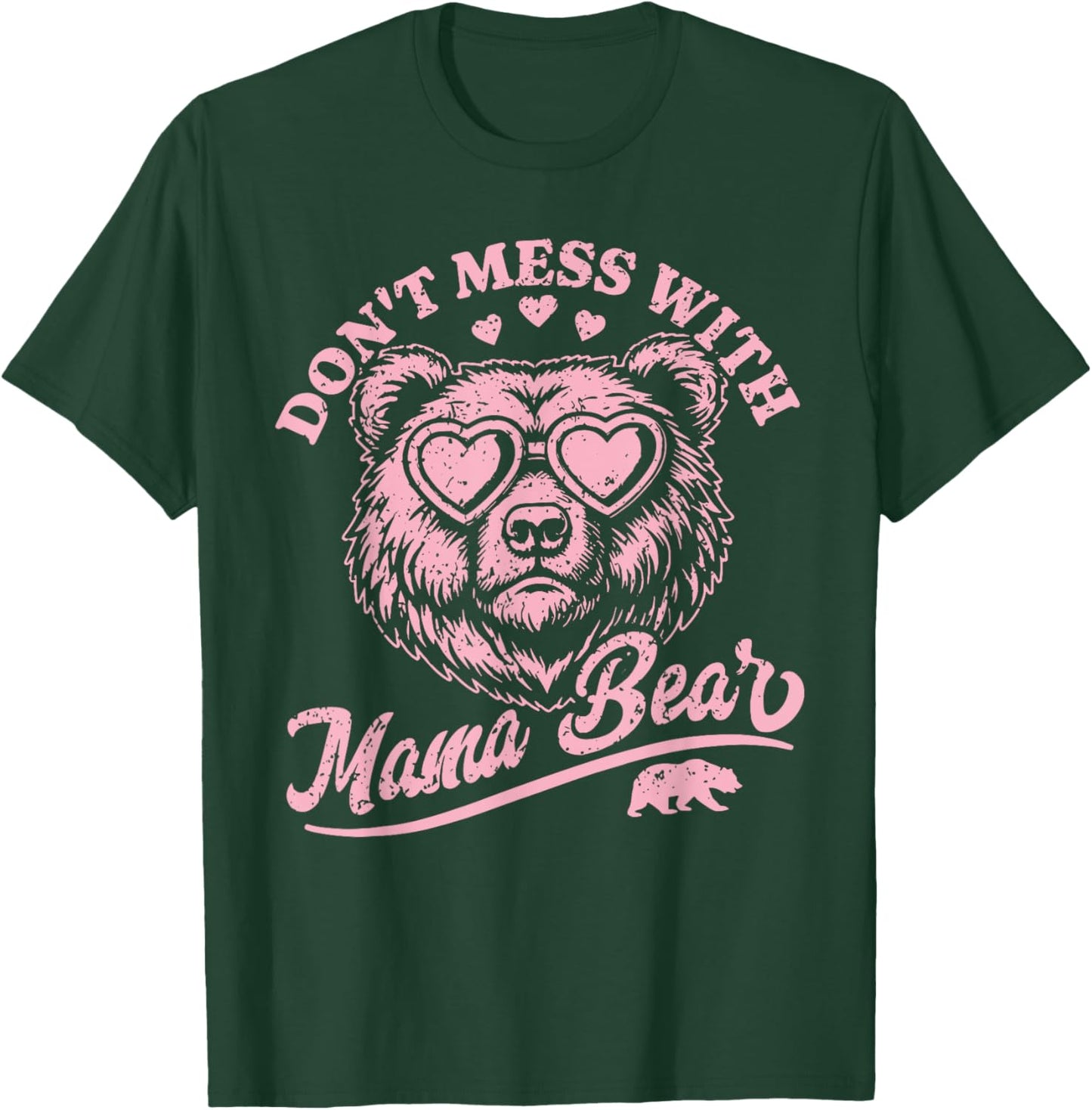 Don't Mess with Mama Bear Mother's Day Women T-Shirt - T-Shirt | Forest