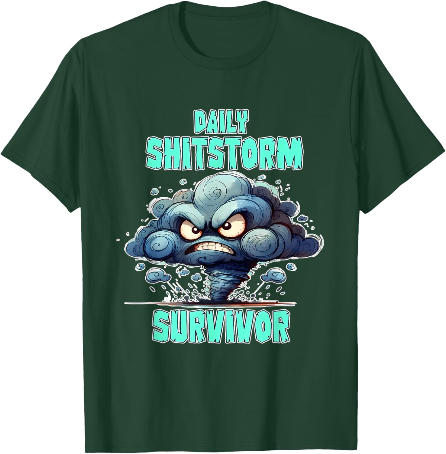Daily Shitstorm Survivor Funny T-Shirt - T-Shirt | Forest