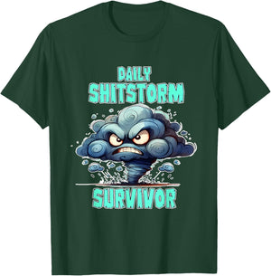 Daily Shitstorm Survivor Funny T-Shirt - T-Shirt | Forest