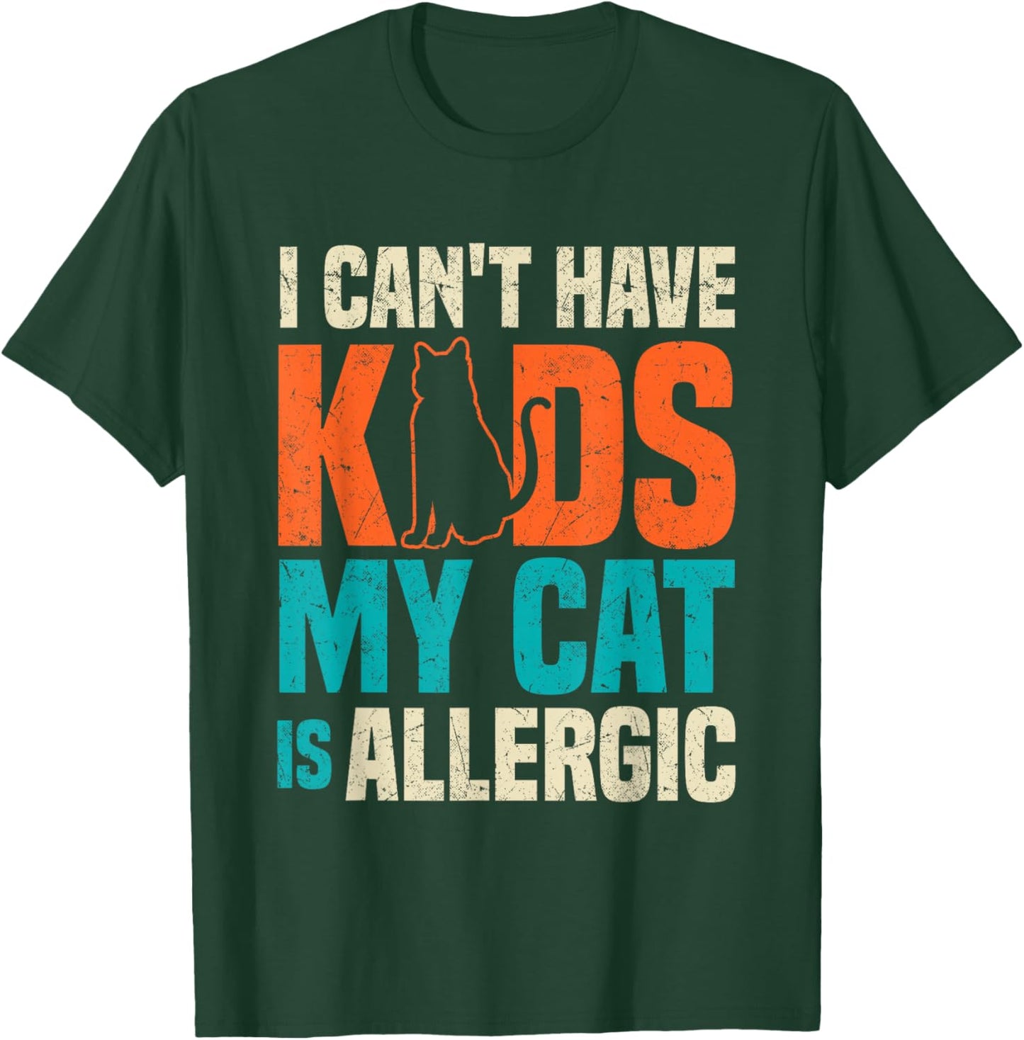 I Can't Have Kids My Cat Is Allergic Funny Cat Lover Black T-Shirt - T-Shirt | Forest