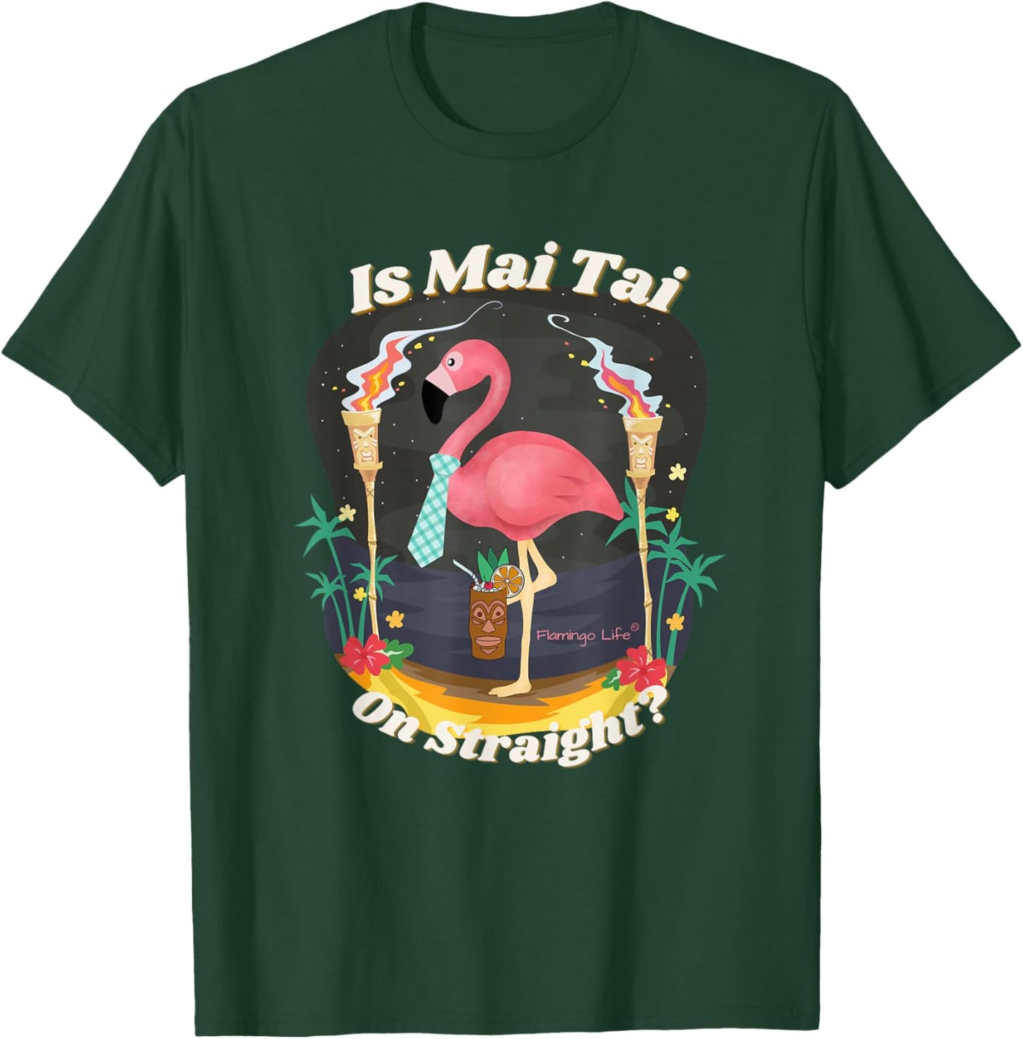 Flamingo Life is Mai Tai on Straight T-Shirt - T-Shirt | Forest