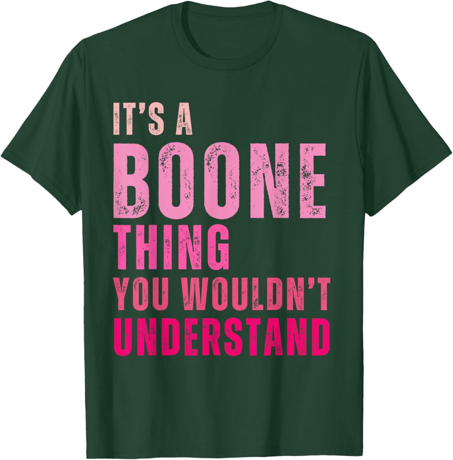 It's A Boone Thing You Wouldn't Understand Vintage T-Shirt - T-Shirt | Forest