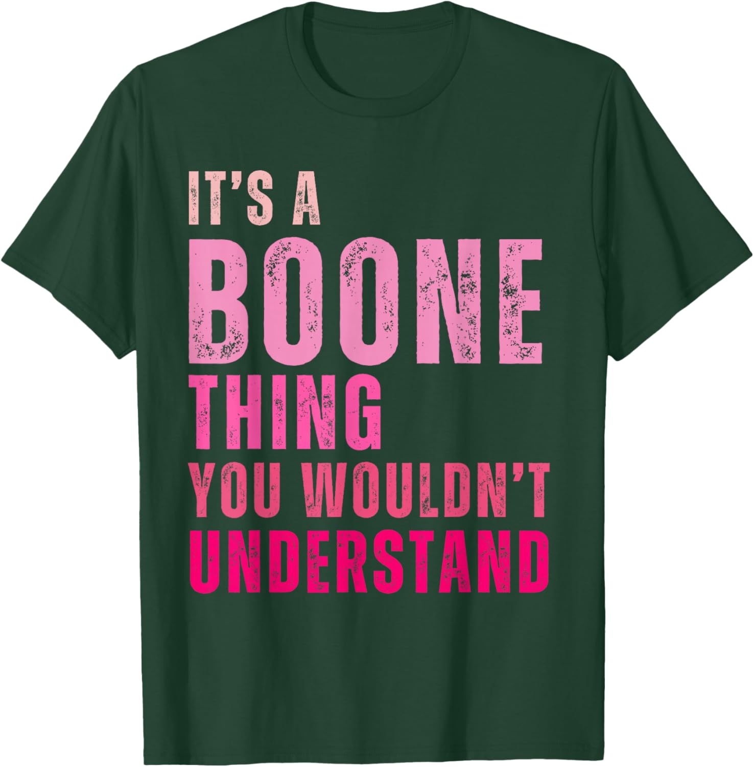 It's A Boone Thing You Wouldn't Understand Vintage T-Shirt - T-Shirt | Forest