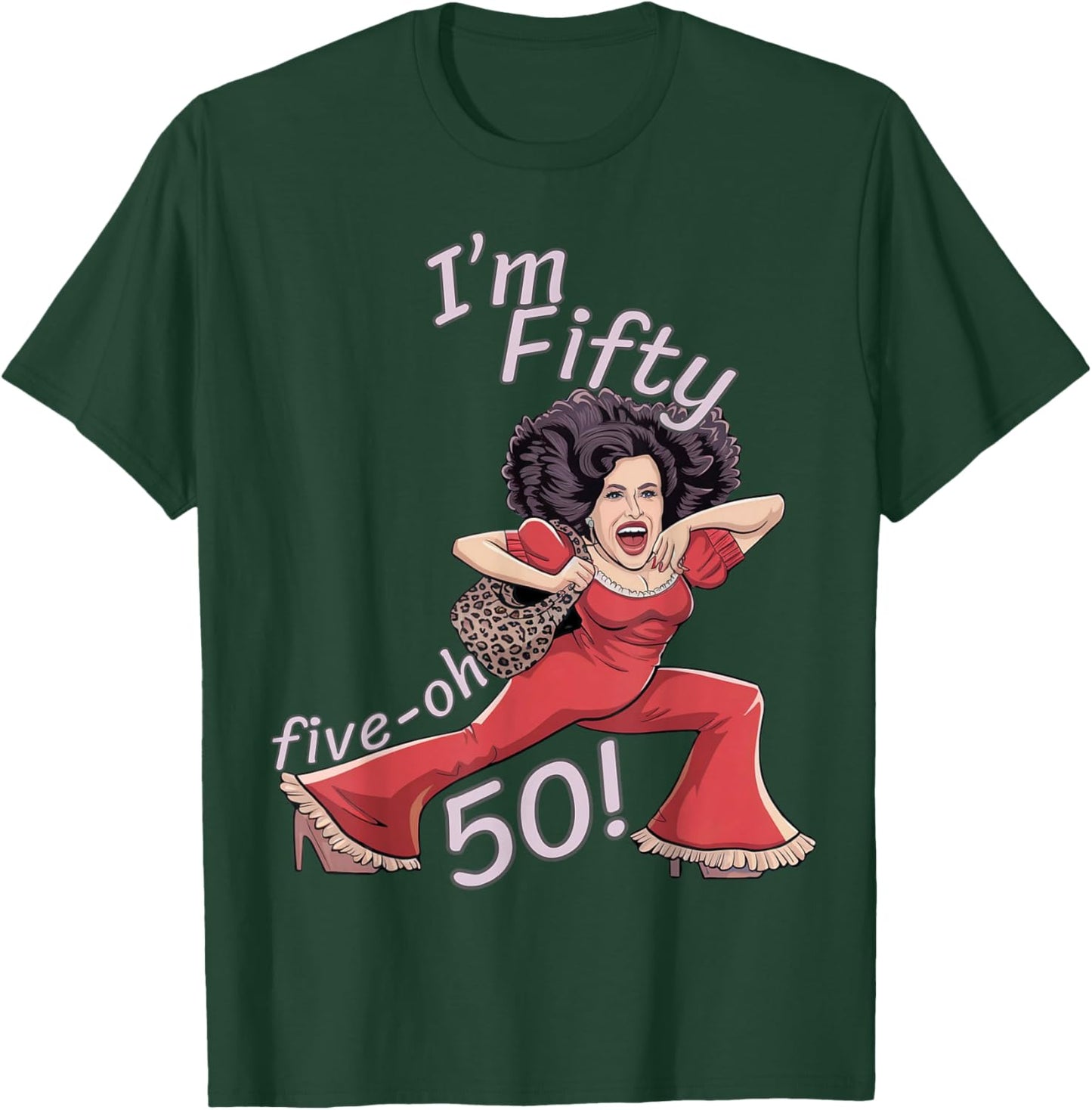 I’m Fifty five-oh 50 Funny Sally Kick Lady O’Malley Birthday T-Shirt - T-Shirt | Forest
