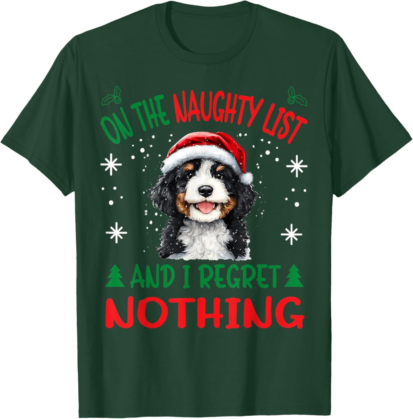 Cute Bernedoodle Dog Christmas On The Naughty List and I T-Shirt - T-Shirt | Forest