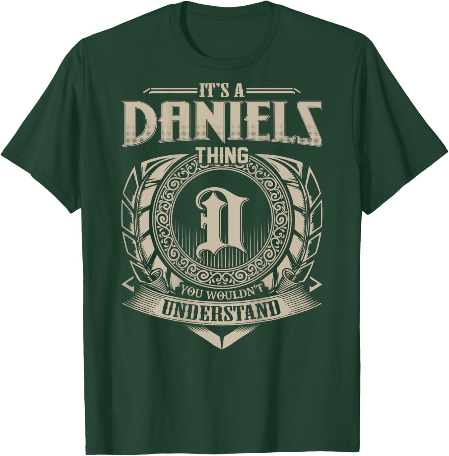 It's A DANIELS Thing You Wouldn't Understand Family Name T-Shirt - T-Shirt | Forest