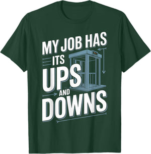 My Job Has Its Ups and Downs Elevator Technician Humor T-Shirt - T-Shirt | Forest