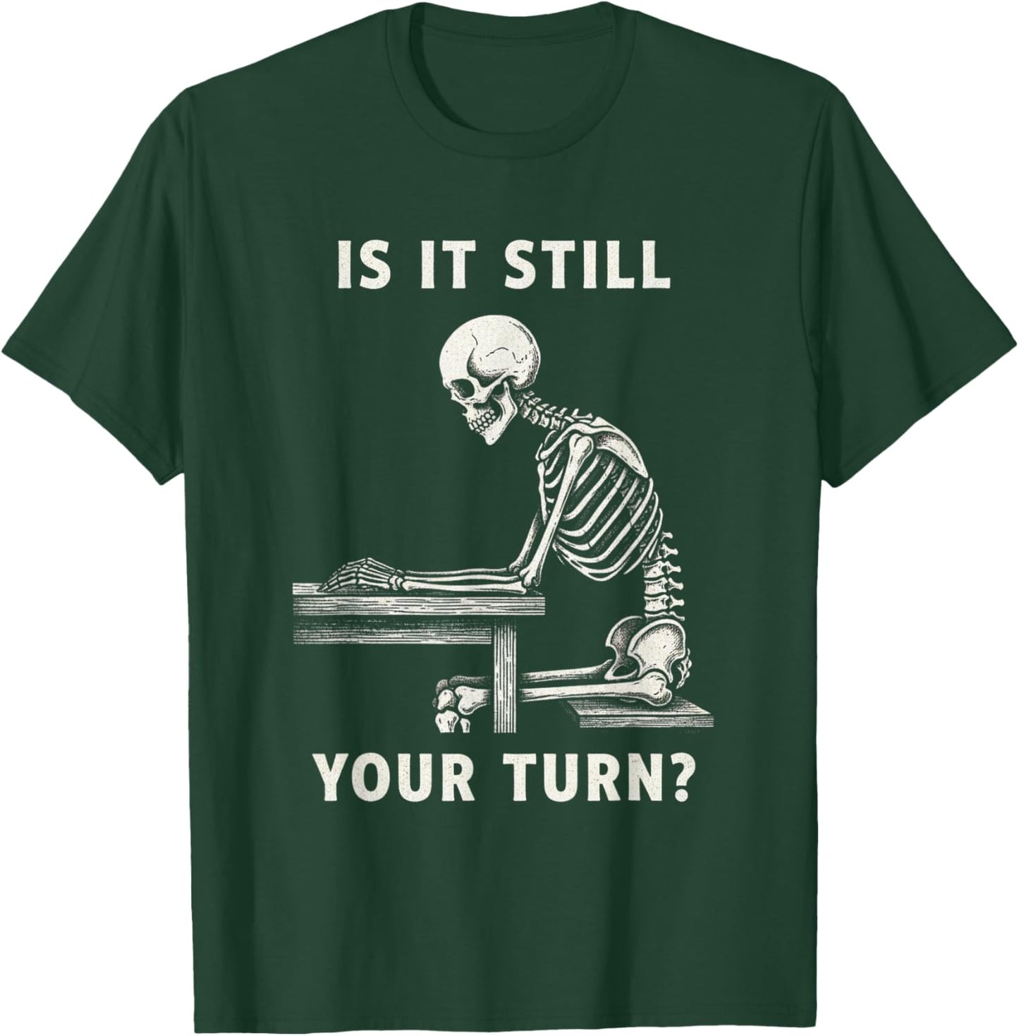 is It My Turn Yet? Bold Statement for Gamer T-Shirt - T-Shirt | Forest