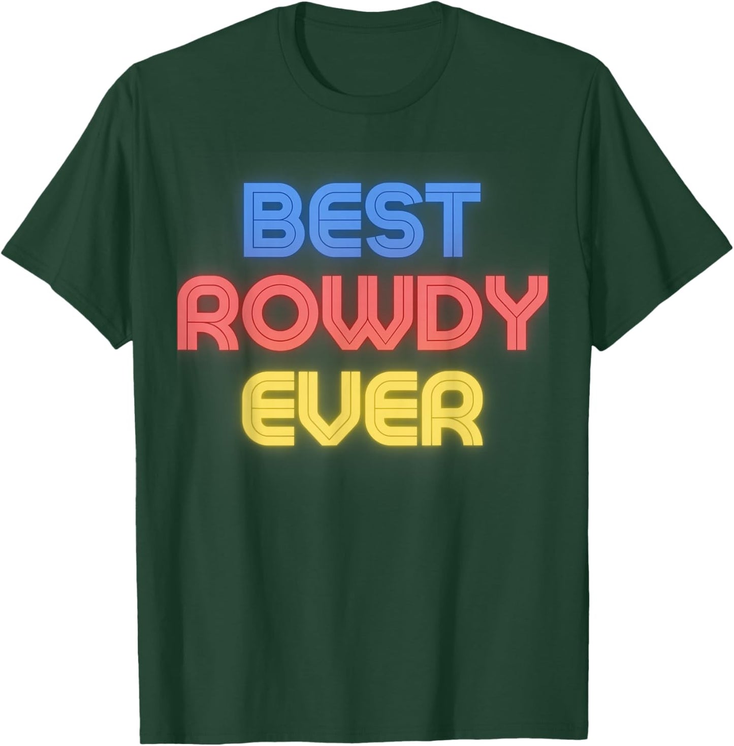 Best Rowdy Ever - Funny Rowdy Name Rowdy T-Shirt - T-Shirt | Forest