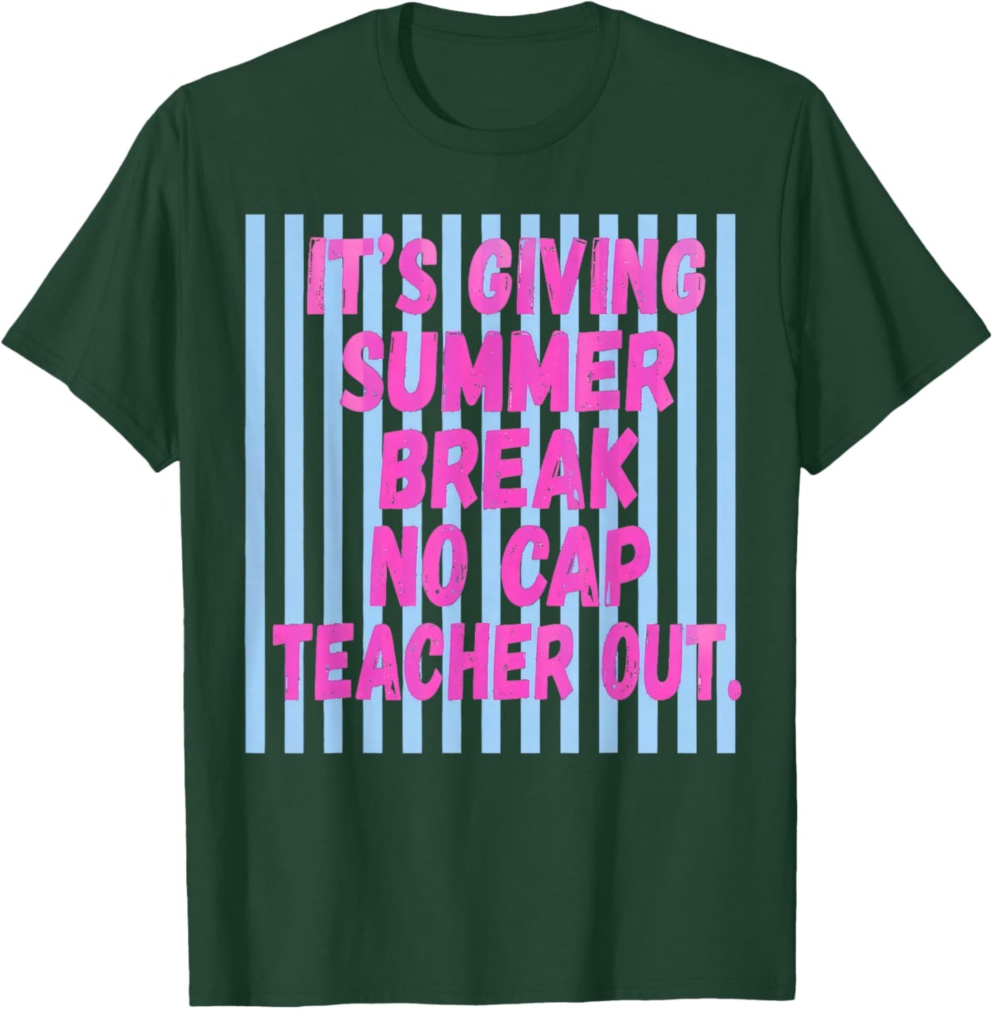 End of The Year School Out Summer Break No Cap Teacher Out T-Shirt - T-Shirt | Forest