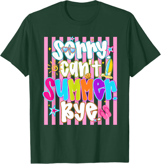 Sorry Can't Summer Bye Funny Last Day of School Teacher Kids T-Shirt - T-Shirt | Forest
