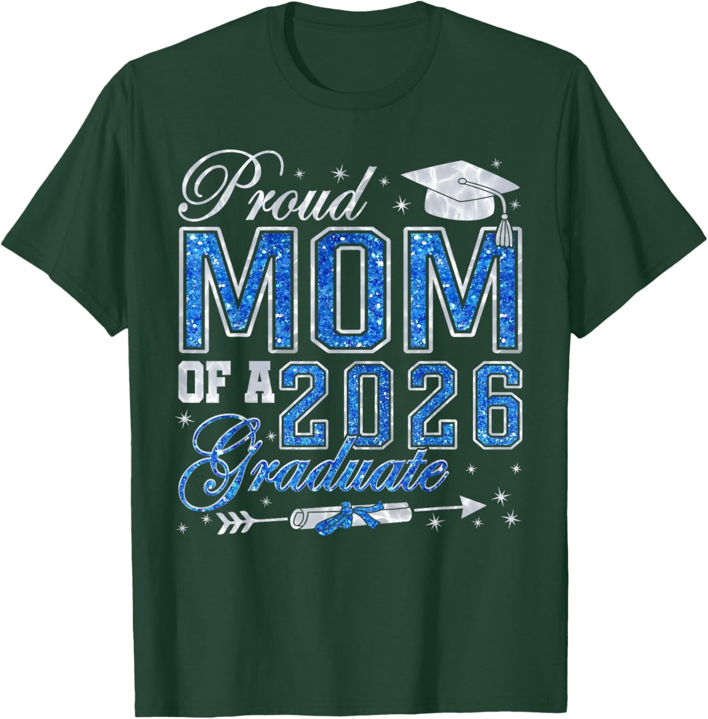 Senior Class of 2026 Graduation Proud Mom of A 2026 Graduate T-Shirt - T-Shirt | Forest