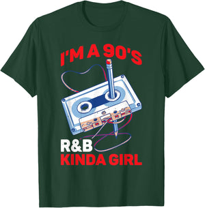I'm A 90's R&B Kinda Girl _ T-Shirt - T-Shirt | Forest