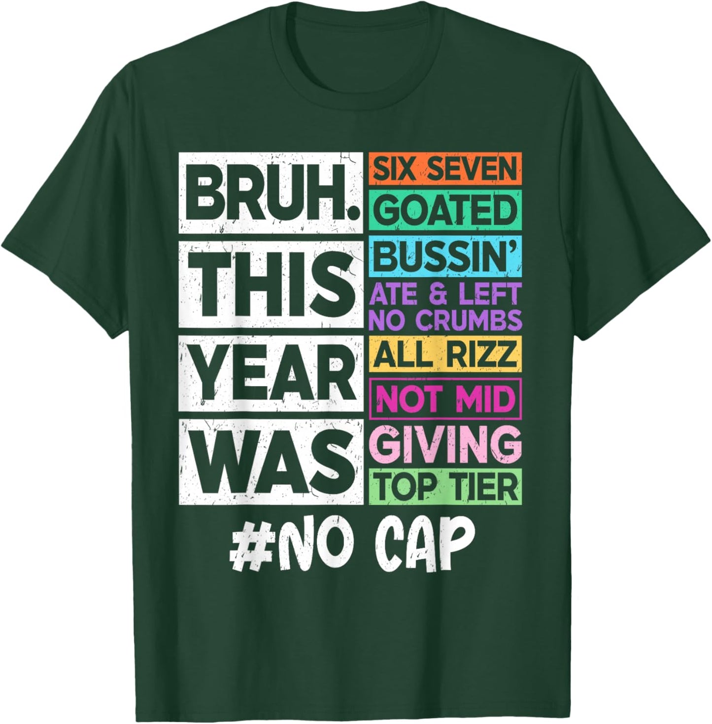 Bruh This Year was 67 Goated No Cap Last Day of School 2026 T-Shirt - T-Shirt | Forest