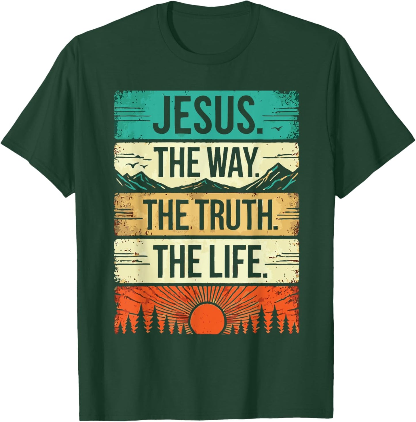 Jesus the way the truth the life T-Shirt - T-Shirt | Forest