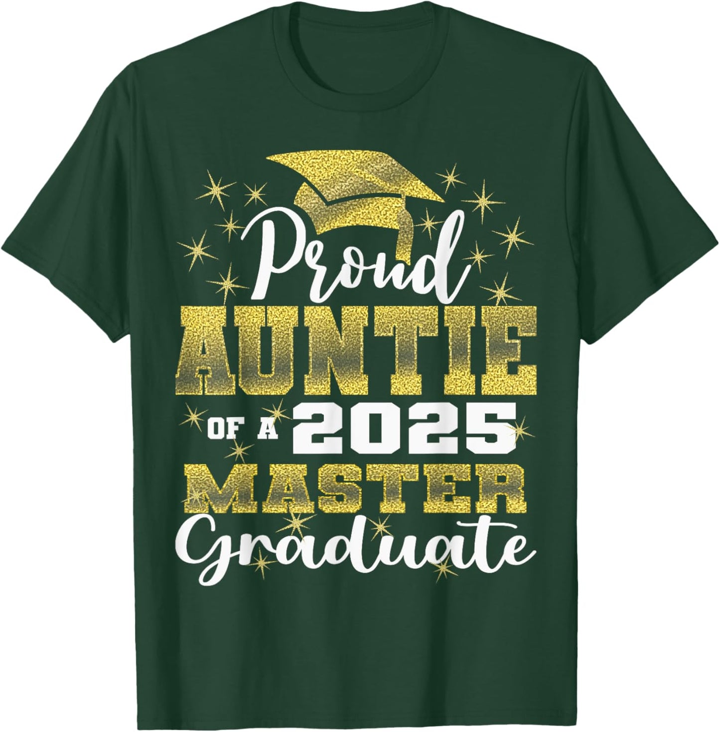 Proud Auntie of 2025 Class Master Graduate Family Grad 23 T-Shirt - T-Shirt | Forest