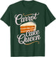 Carrot Cake Queen T-Shirt - T-Shirt | Forest
