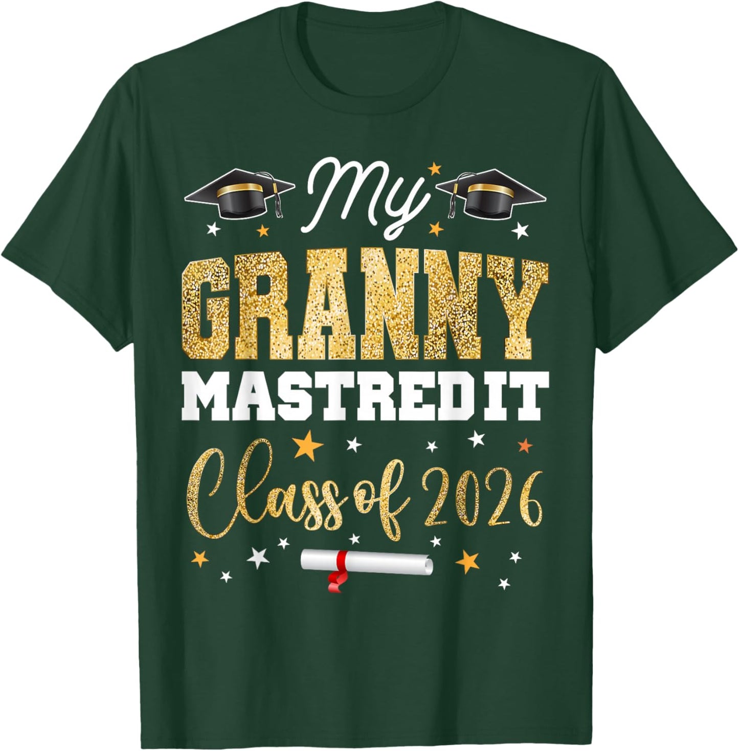 Masters Graduation My Granny Mastered It Class of 2026 T-Shirt - T-Shirt | Forest