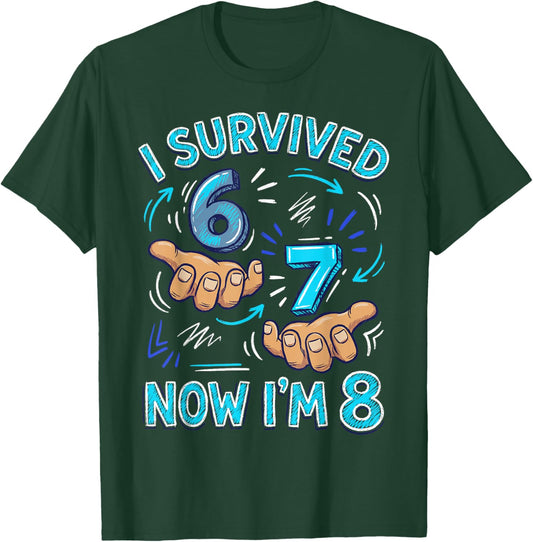 I Survived 6 7 Now I'm 8 8th Birthday Boys T-Shirt - T-Shirt | Forest