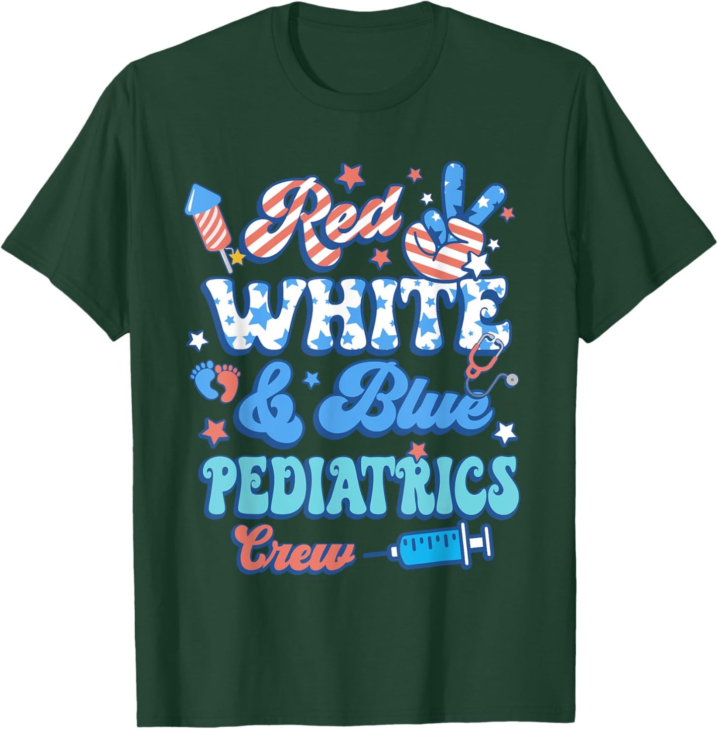 Red White Blue Pediatrics Crew Pediatric Nurse 4th Of July Women Men T-Shirt - T-Shirt | Forest