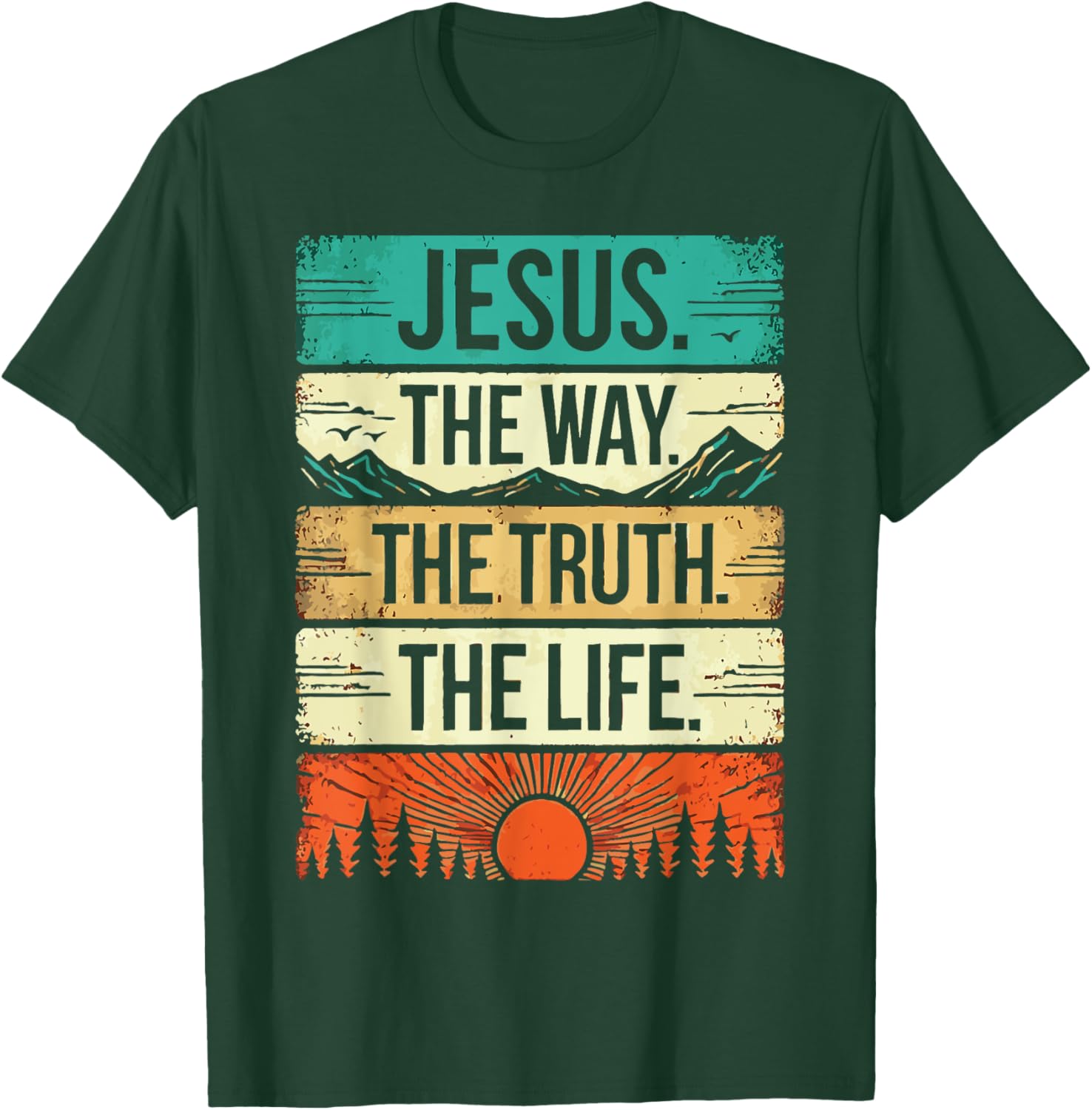 Jesus the Way the Truth the Life Religious Quote Vintage T-Shirt - T-Shirt | Forest