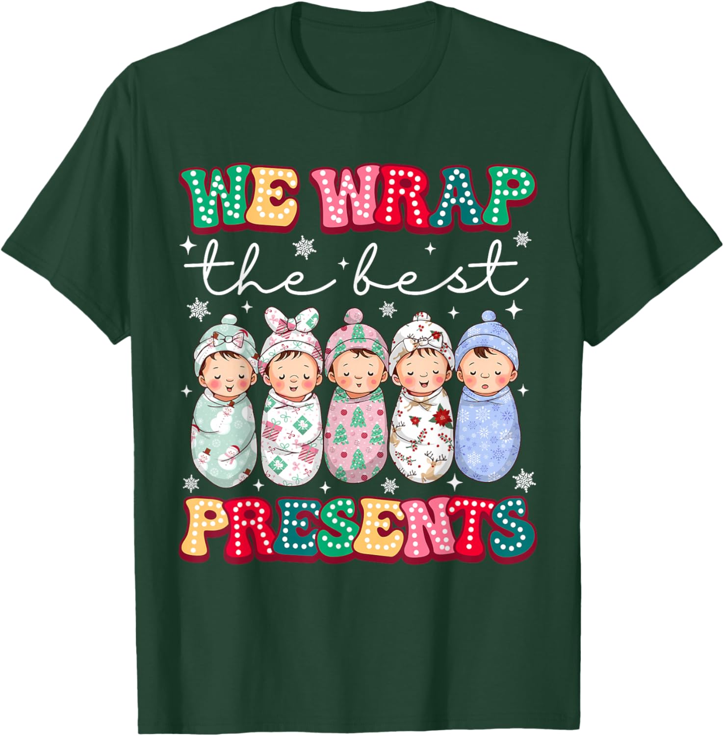 Christmas Labor & Delivery Nurse We Wrap The Best Presents T-Shirt - T-Shirt | Forest