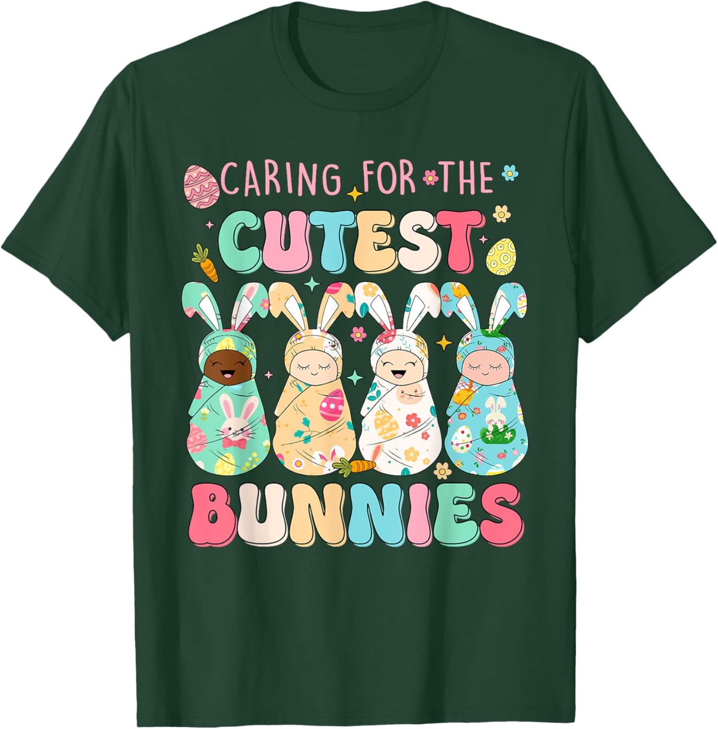 Caring For The Cutest Funny Nicu Nurse Easter Day T-Shirt - T-Shirt | Forest
