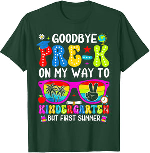 Goodbye Pre-K On My Way to Kindergarten But First Summer T-Shirt - T-Shirt | Forest