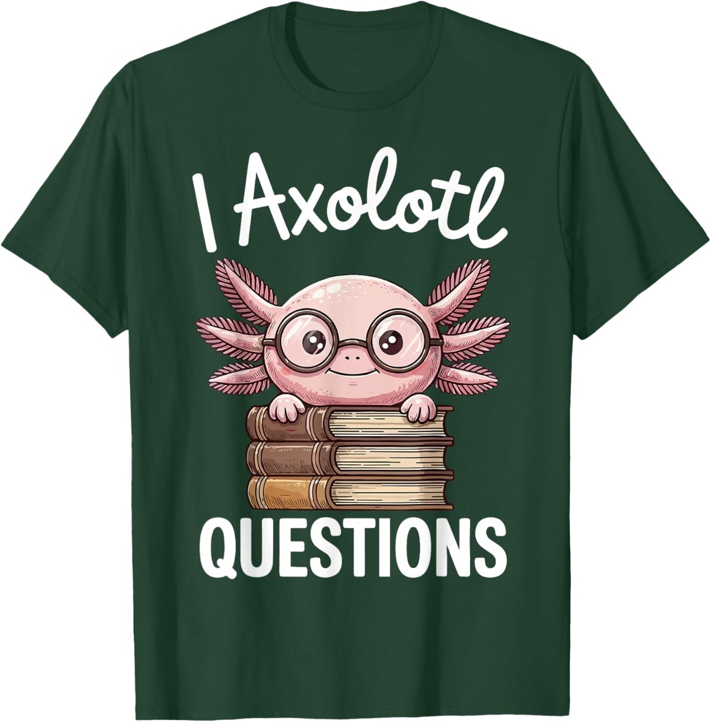 Kawaii I Axolotl Questions T-Shirt - T-Shirt | Forest