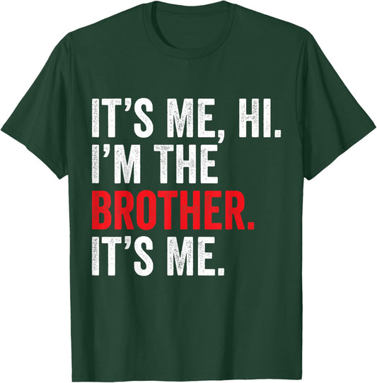 It's Me Hi I'm The Brother It's Me Retro Bro Funny Brothers T-Shirt - T-Shirt | Forest