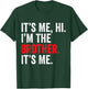 It's Me Hi I'm The Brother It's Me Retro Bro Funny Brothers T-Shirt - T-Shirt | Forest