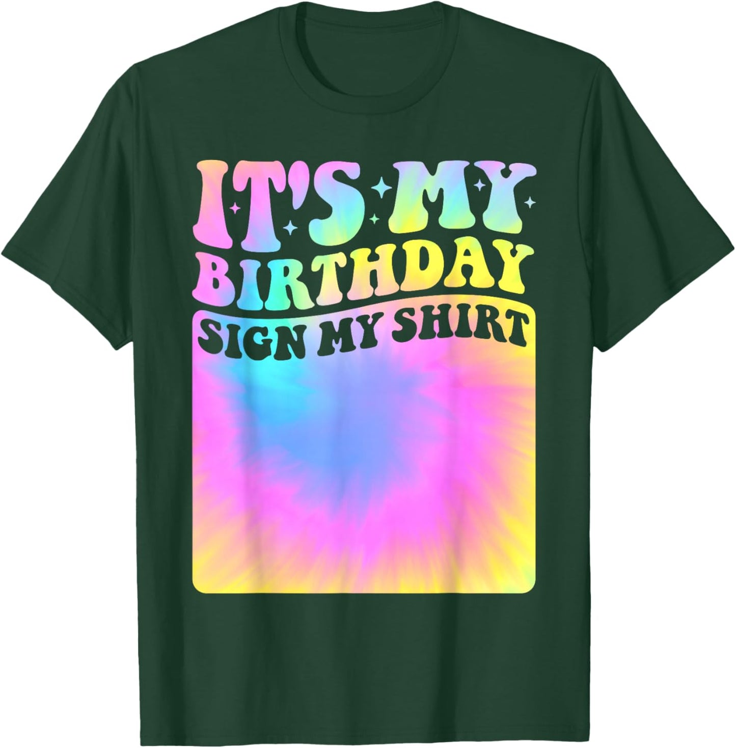 It's My Birthday Sign My Shirt Tie Dye Groovy Girls Party T-Shirt - T-Shirt | Forest