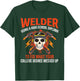 Using A High School Diploma To Fix - Welder Welding T-Shirt - T-Shirt | Forest