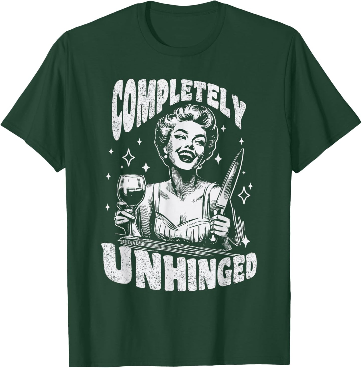 Completely Unhinged Funny Retro Knife & Wine T-Shirt - T-Shirt | Forest