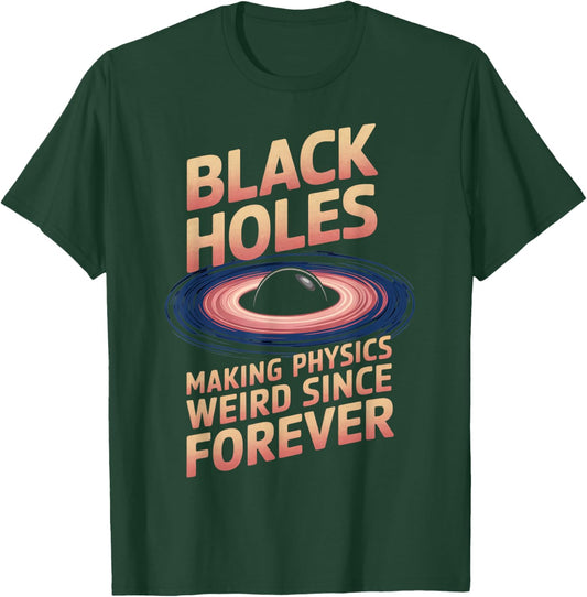 Physics Weird Astronaut Astronomy Astrophysics Black Hole T-Shirt - T-Shirt | Forest