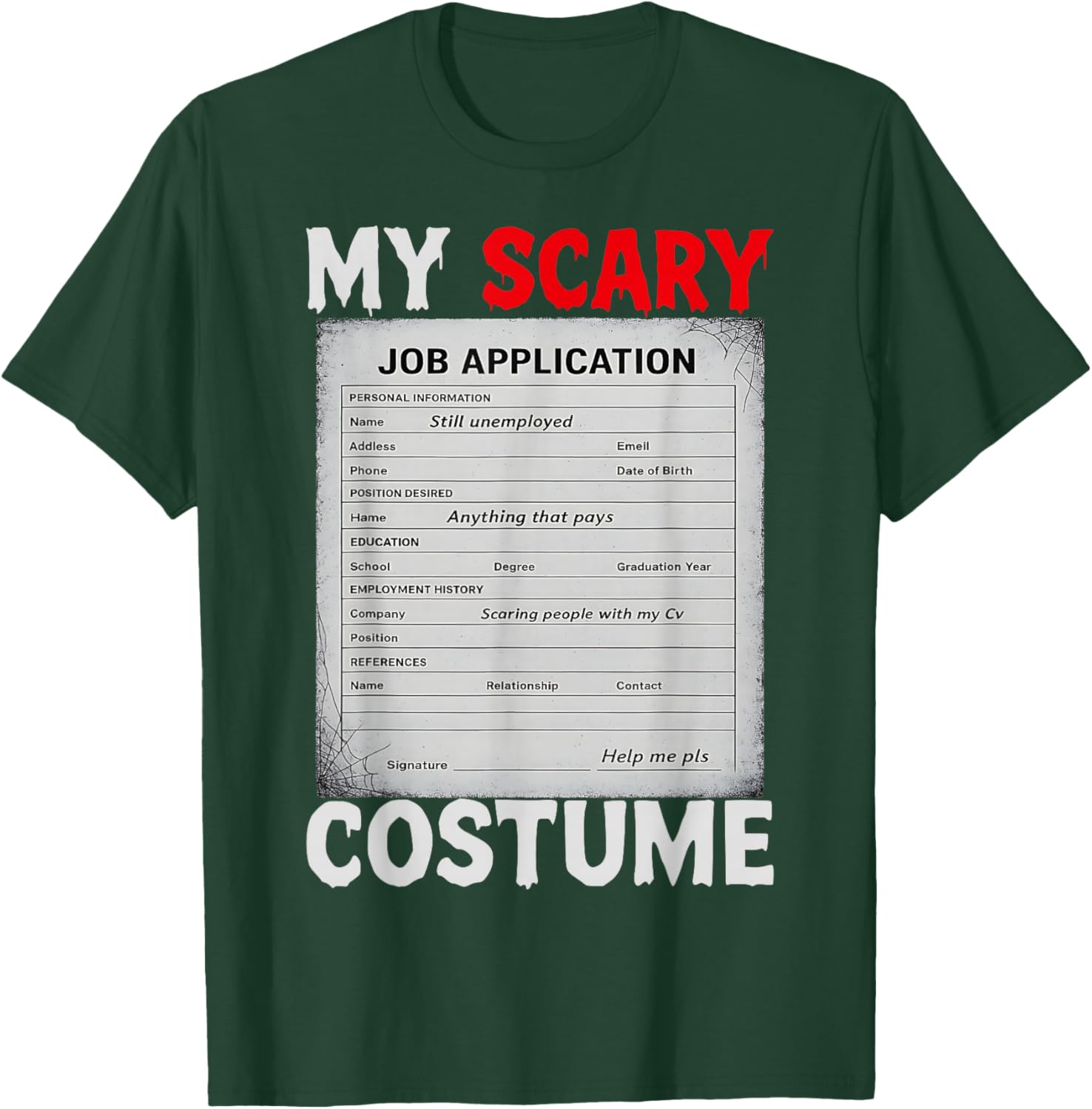 Job Application Funny Scary Halloween Costume Meme Design T-Shirt - T-Shirt | Forest