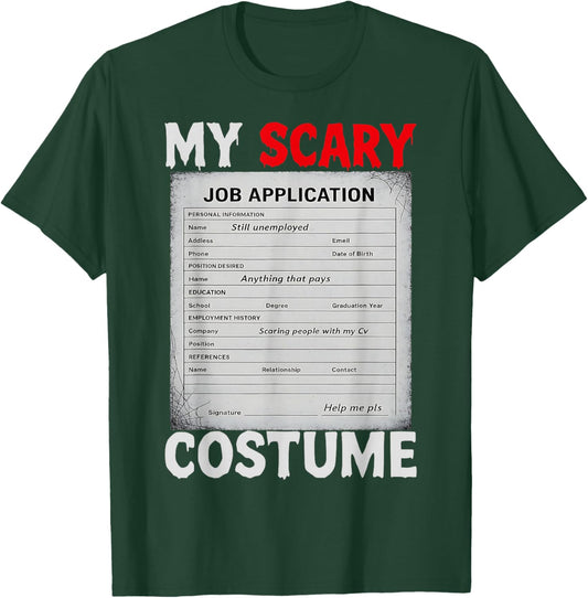 Job Application Funny Scary Halloween Costume Meme Design T-Shirt - T-Shirt | Forest