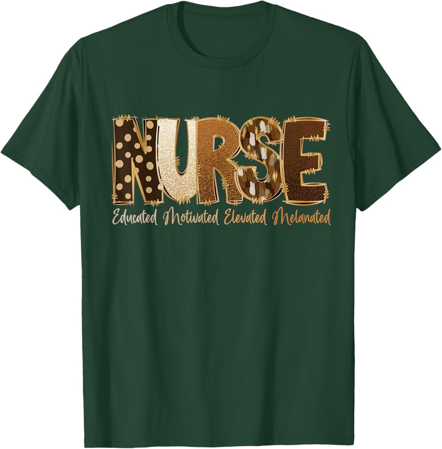 Educated Motivated Elevated Melanated African Nurse Costume T-Shirt - T-Shirt | Forest