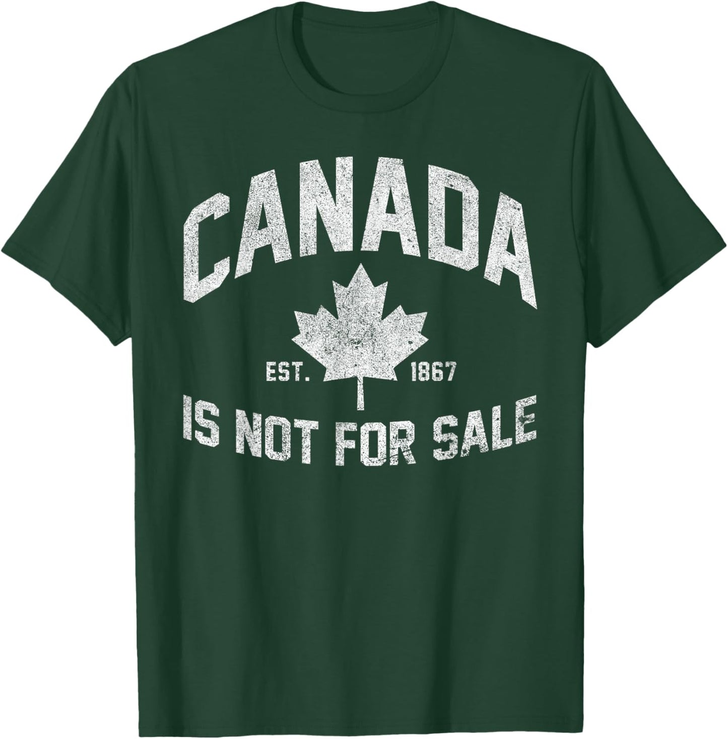 Canada is Not For Sale Est. 1867 Canadian Flag Free Canada T-Shirt - T-Shirt | Forest