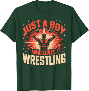 Just a Boy Who Loves Wrestling T-Shirt - T-Shirt | Forest