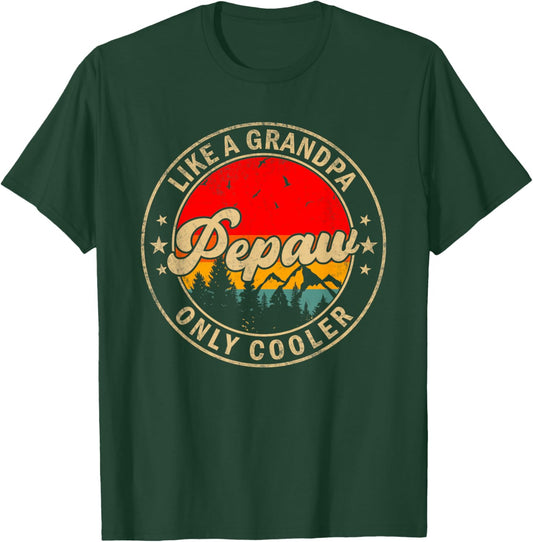 Pepaw Like A Grandpa Only Cooler Funny Papa Grandpa T-Shirt - T-Shirt | Forest