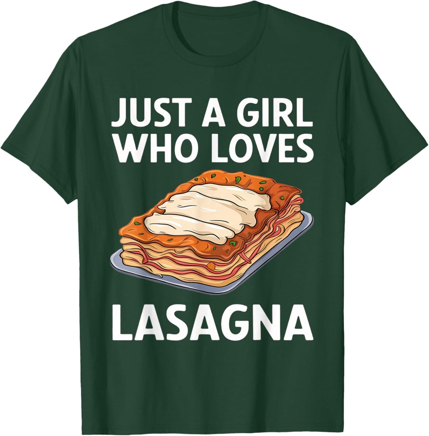Just a Girl Who Loves Lasagna Food Lover Italian Lasagna T-Shirt - T-Shirt | Forest