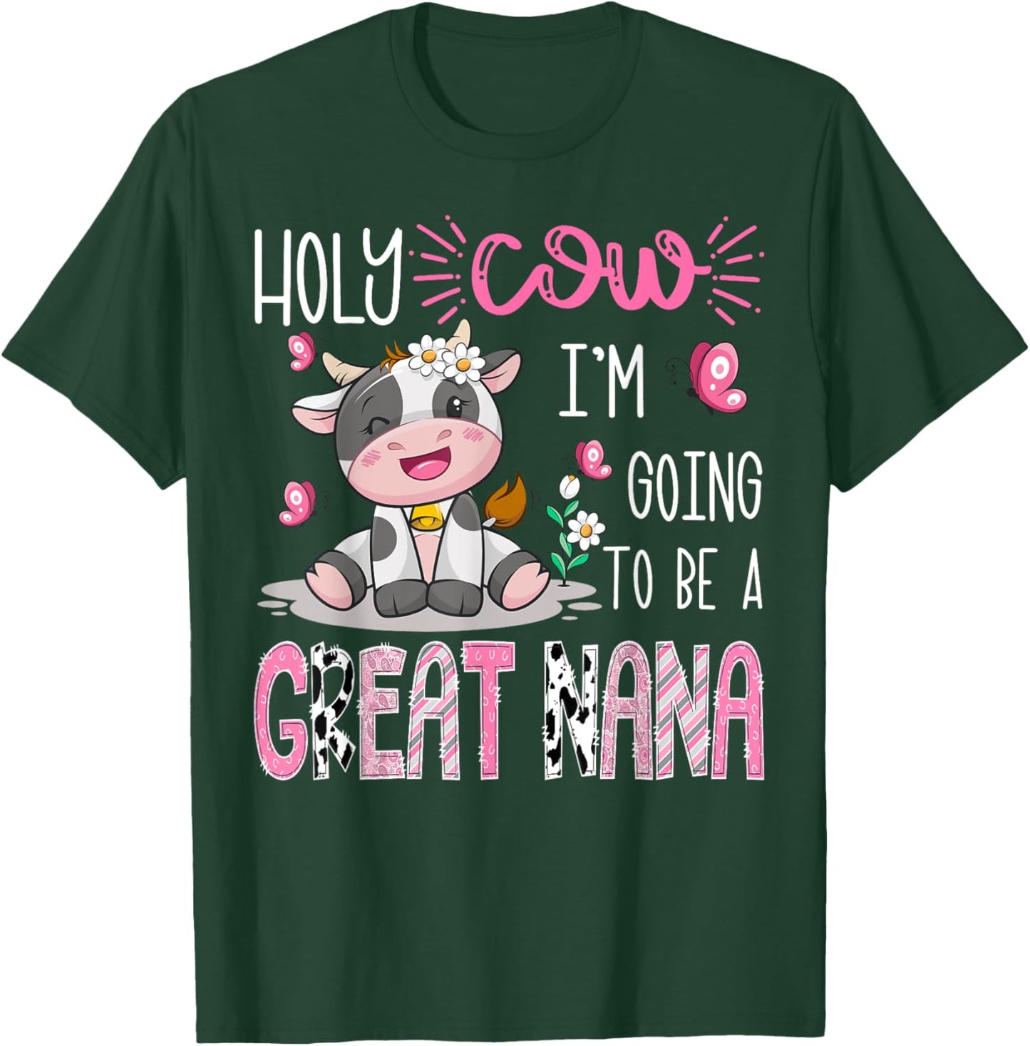 Holy Cow I'm Going To Be A Great Nana Gender Reveal Party T-Shirt - T-Shirt | Forest