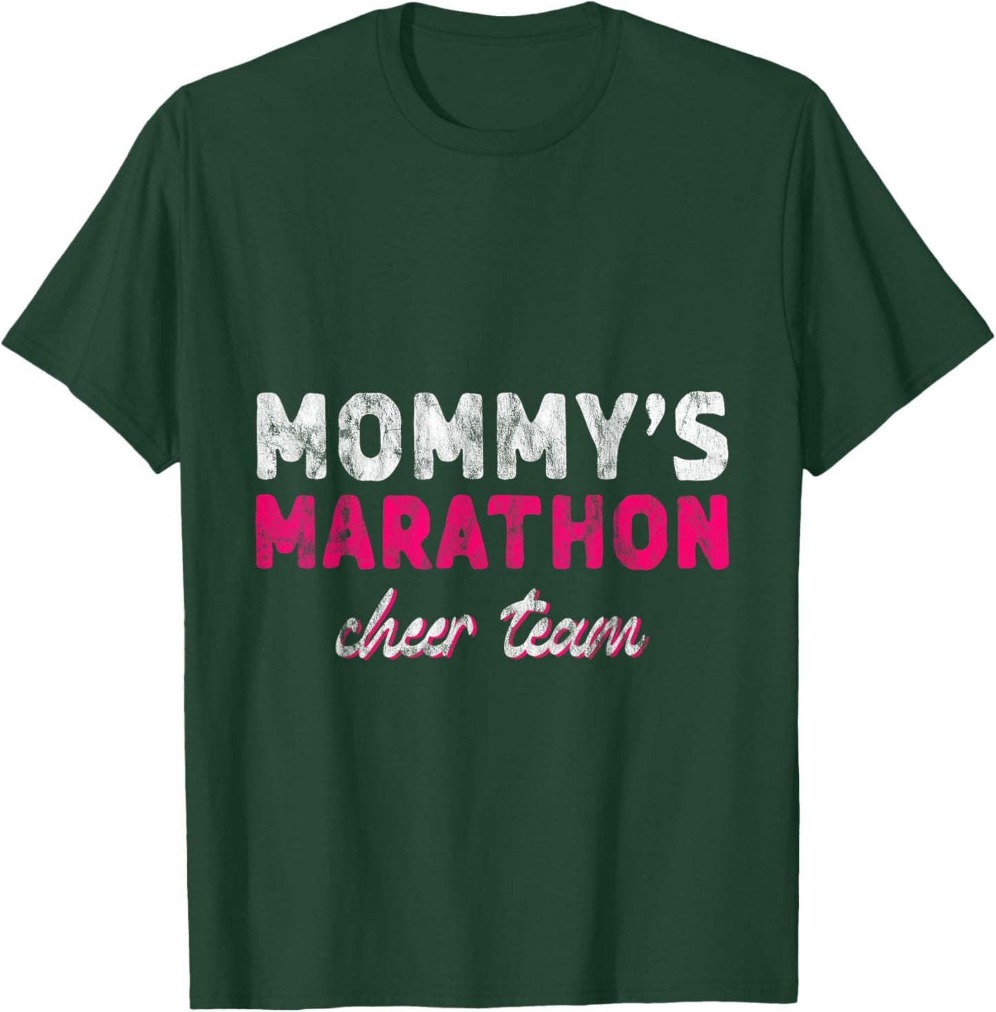 Mommy's Marathon Cheer Team Running Support T-Shirt - T-Shirt | Forest