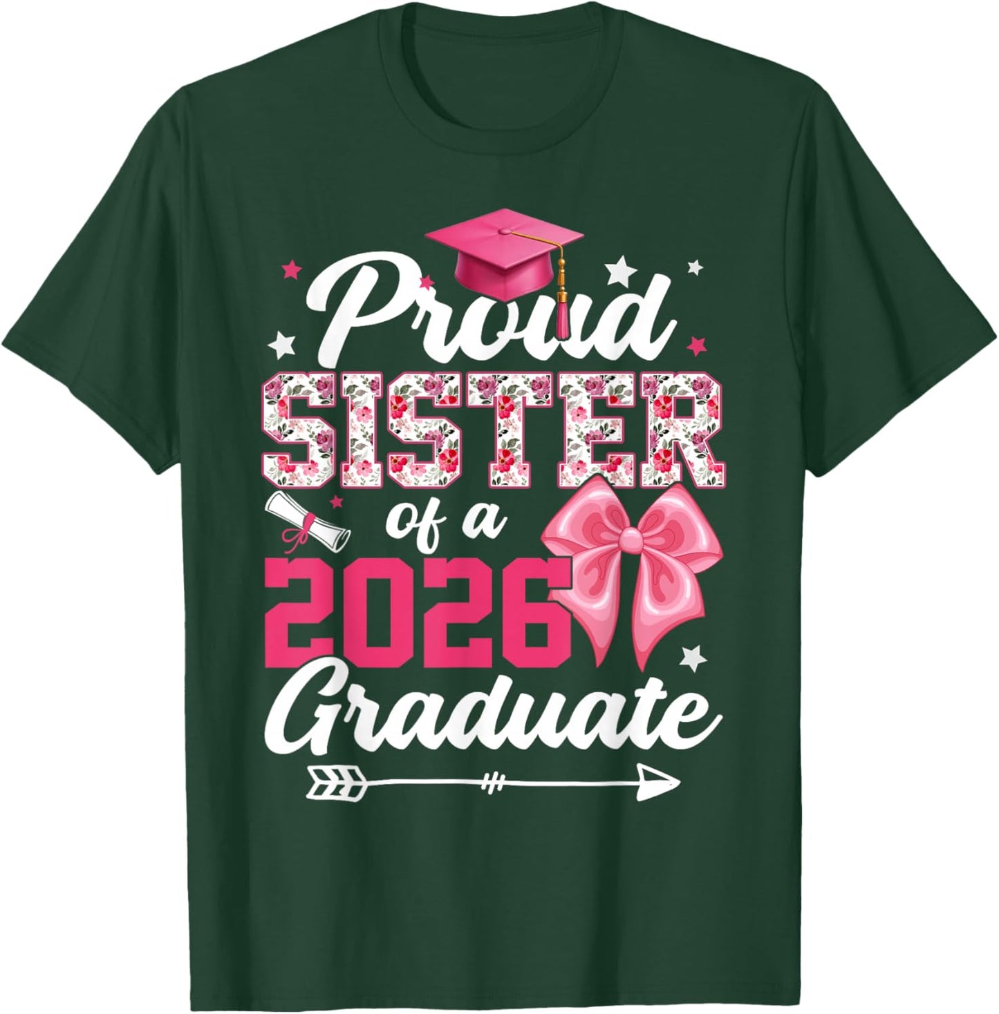Proud Sister of A 2026 Graduate Senior 2026 Family T-Shirt - T-Shirt | Forest