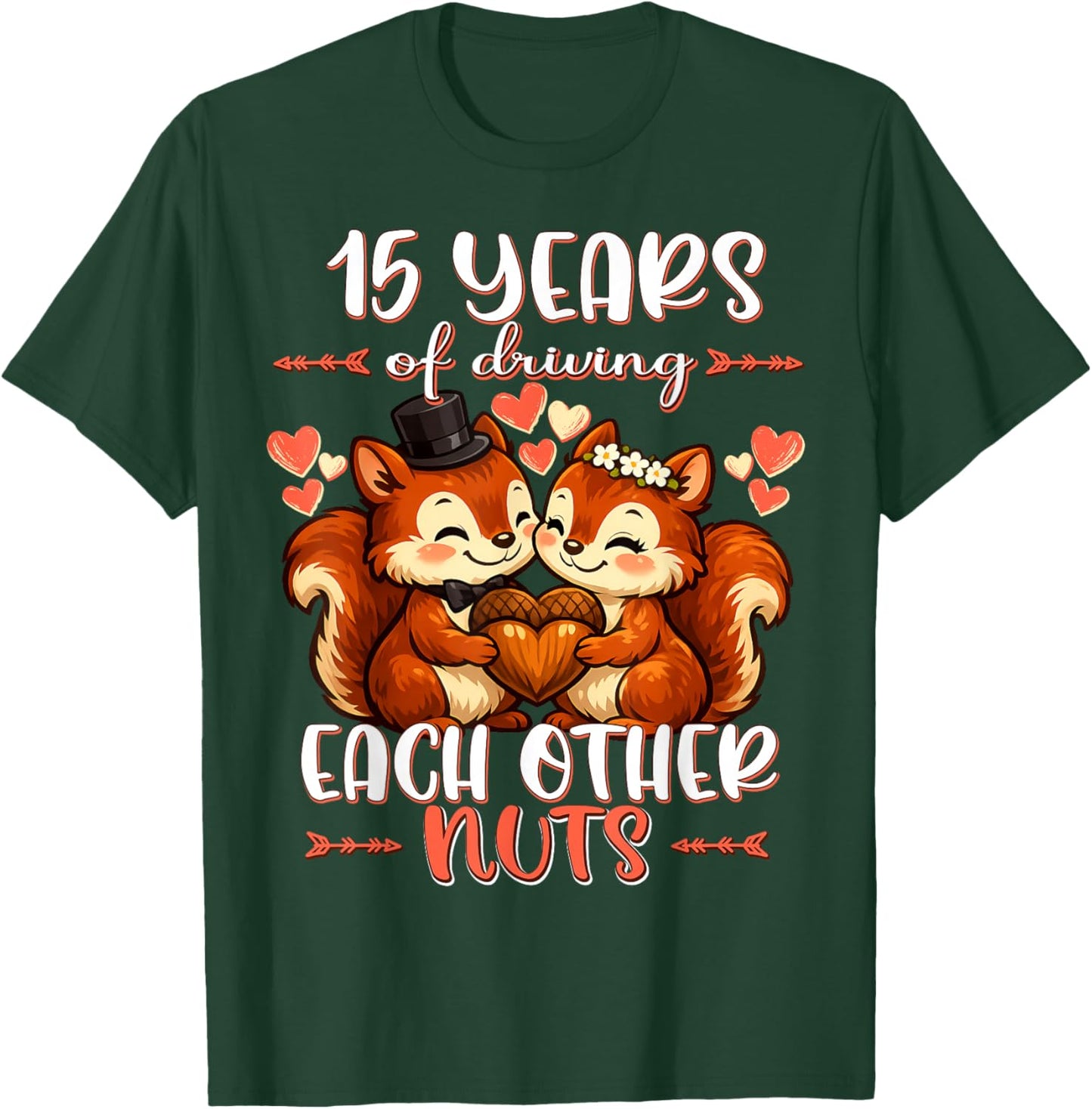 15 Years of Driving Each Other Nuts 15th Wedding Anniversary T-Shirt - T-Shirt | Forest