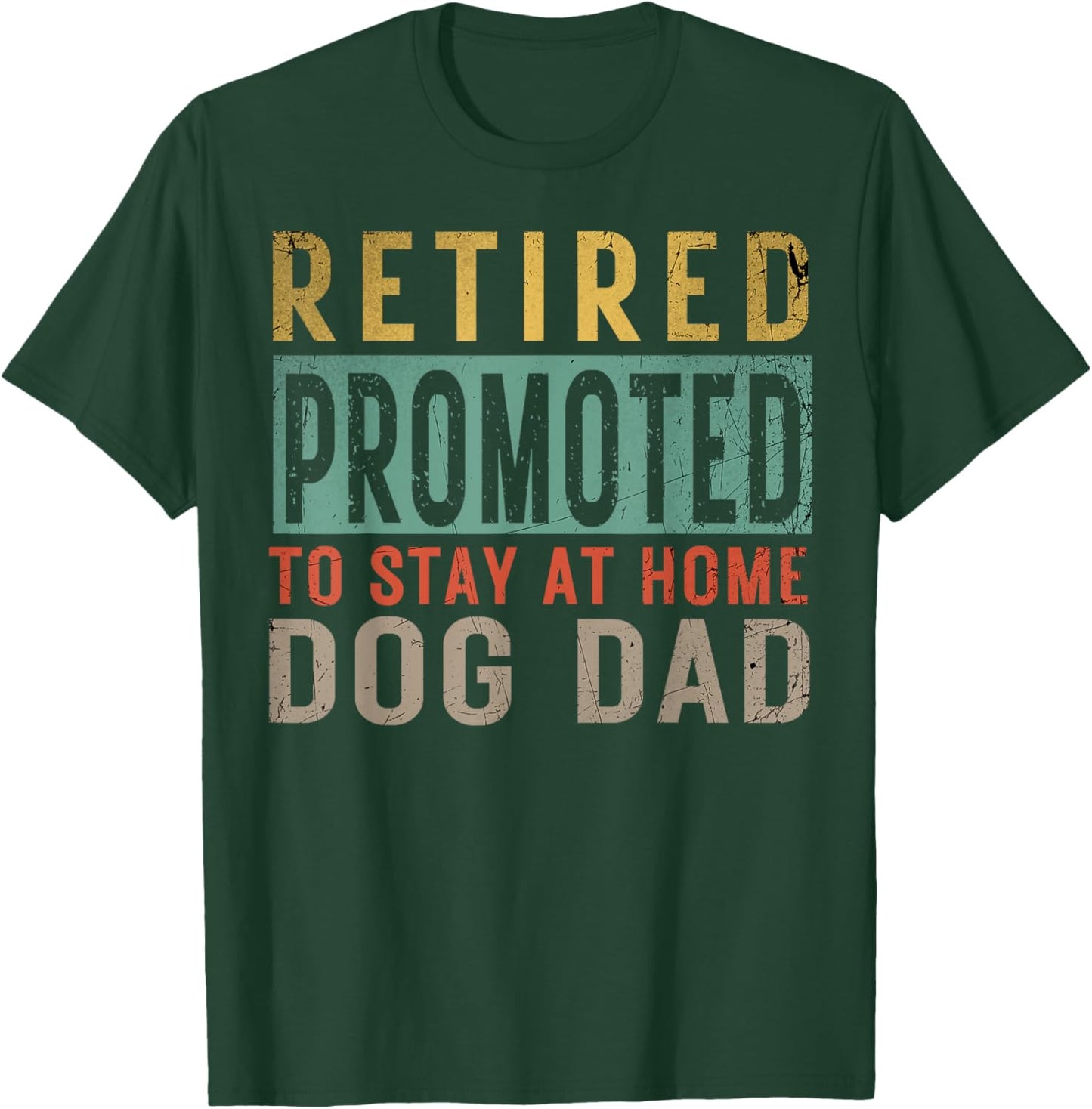 Retired promoted to stay at home dog Lover Dad Father's day Women T-Shirt - T-Shirt | Forest