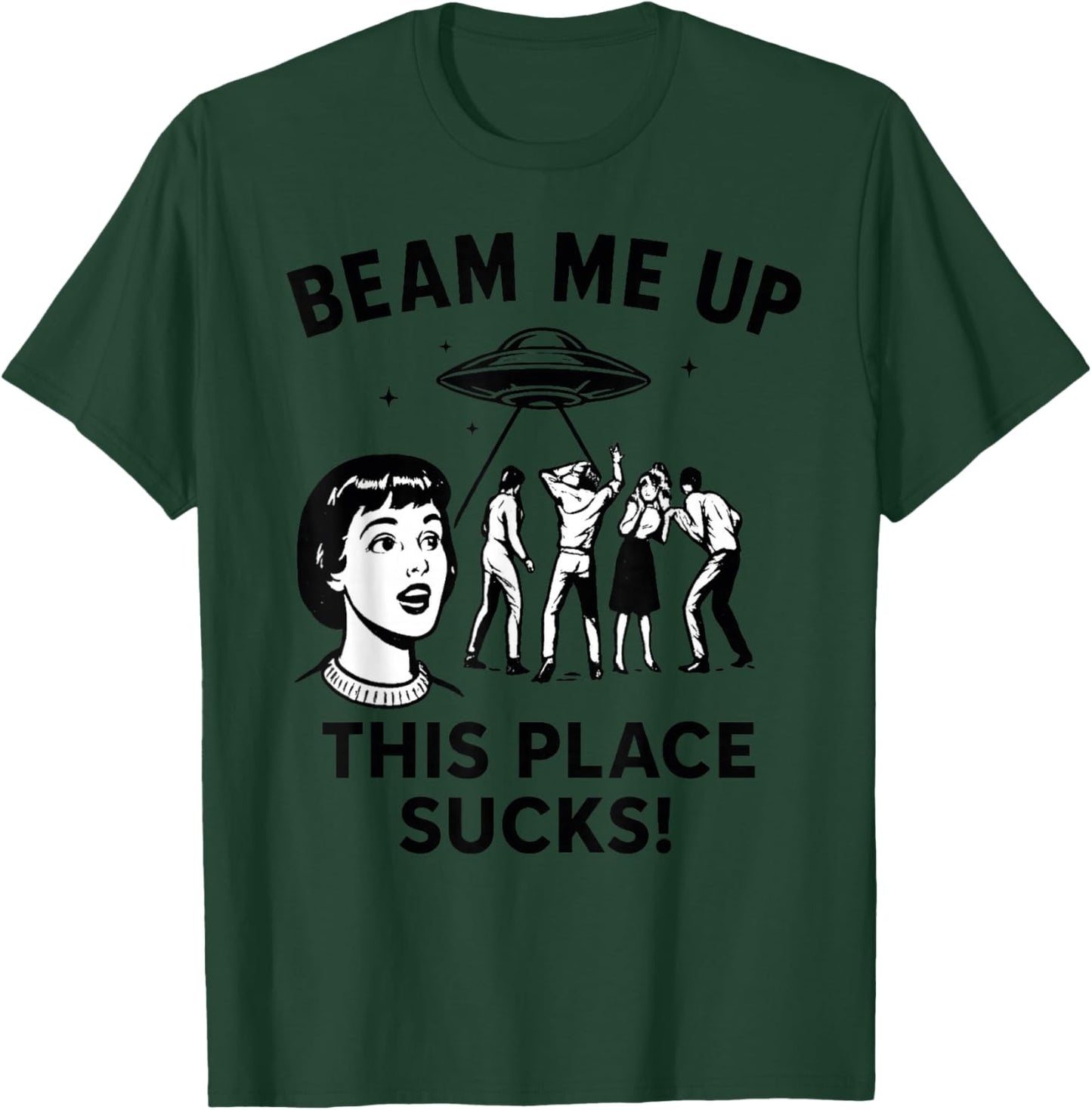 Beam Me Up This Place Funny Space T-Shirt - T-Shirt | Forest