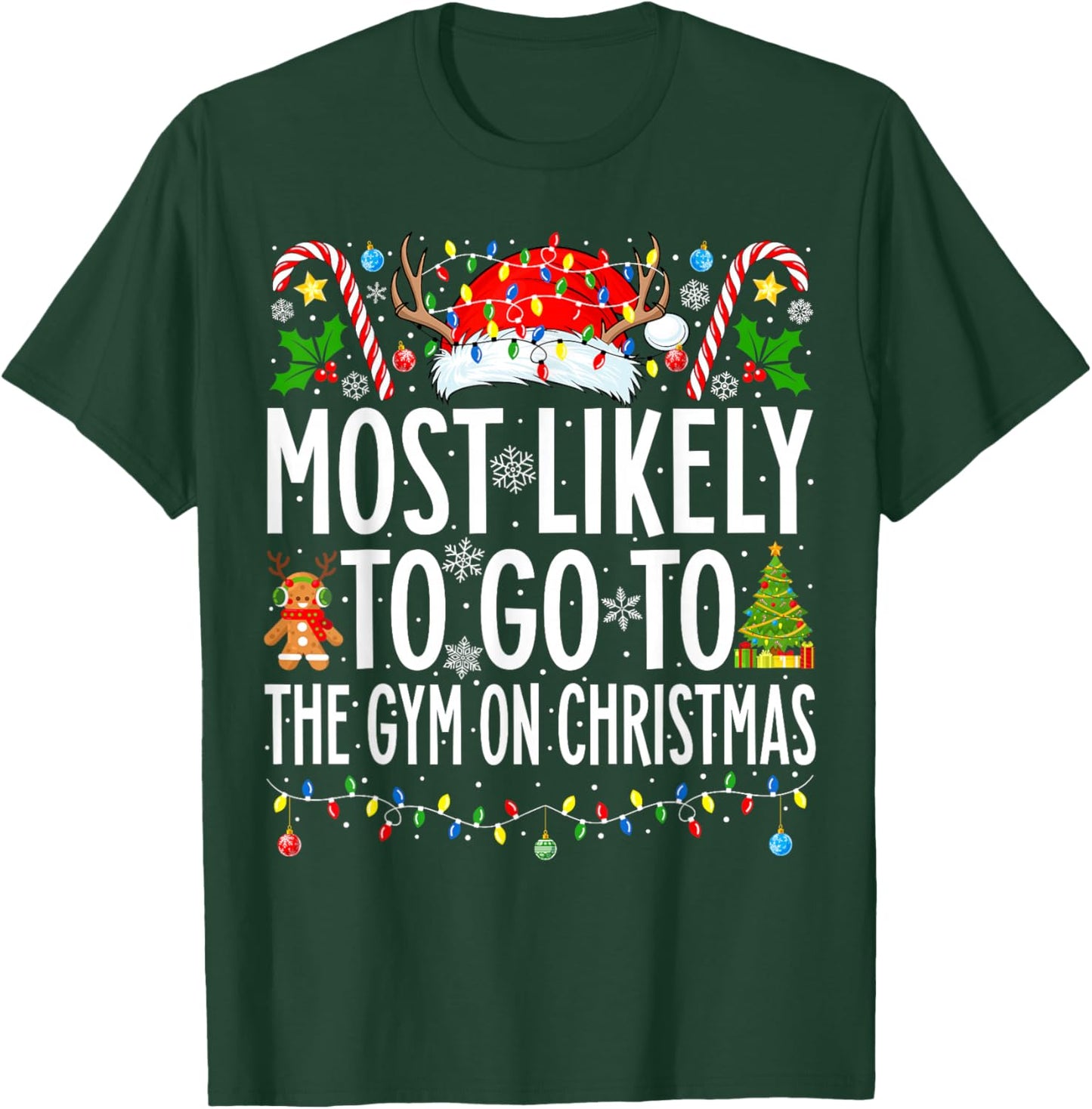 Most Likely To Go To Gym On Christmas Bodybuilding Xmas Gym T-Shirt - T-Shirt | Forest