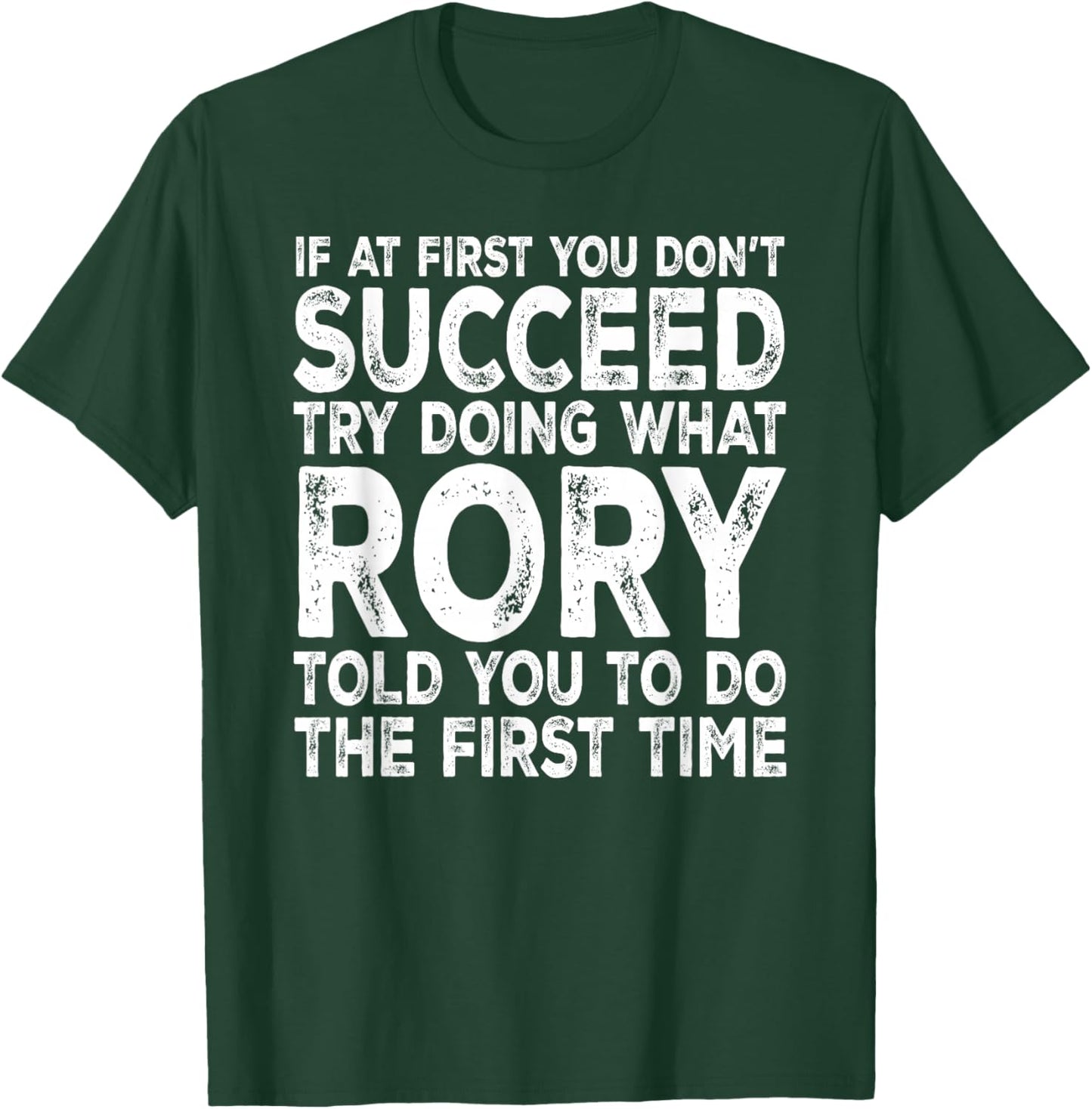 Rory - If at First You Don't Succeed Try Doing What T-Shirt - T-Shirt | Forest
